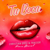 Tu Boca (Remix) - Christian Greg&Frasser&Juan Camilo Arcila Cardona&Maria Del Mar Narváez