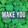 Make You (Original Mix) - The Bassdraketh