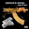 Drake's Song (Explicit) - Jay Crawl