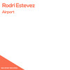 Airport (Original Mix) - Rodri Estevez