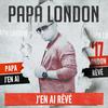 J'en ai rêvé - Papa London