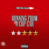Running from a Cop Car (Explicit) - MQ The Goat