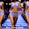 All Your Love (Radio Mix) - The Ard&Jack York