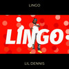 Lingo (Explicit) - Lil Dennis