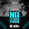 No Le Copia A Nadie - Agha&Nicky Jam