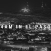 4 Am in El Paso (Explicit) - Tommy Noir&Tomas Arellano