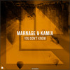 You Don't Know - Marnage&Kamix&Revealed Recordings