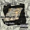 Getting to The Bag (feat. Chunks) (Explicit) - Teelacedup&Chunks
