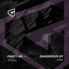 Dangerous (Original Mix) - Fancy Inc