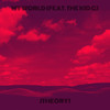 My World (Explicit) - JTheory1&The Kid G