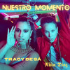 Nuestro Momento - Tracy De Sá&Niña Dioz