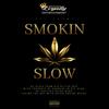 Smokin' Slow (Explicit) - Lil yoshi