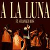 A LA LUNA (feat. STRANGER BOYS) (Explicit) - Heybrittt&Stranger Boys