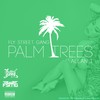 Palm Trees - Fly Street Gang&Allan I