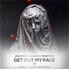 Get Out My Face - Urbanstep&MVGGGNUW&Peter Piffen&Juris Graubergers