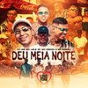 Deu Meia Noite (Explicit) - Mc Magal&Mc Piedro&Mc Lele JP