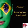 Don't Believe (Brazil mix) - Ademar