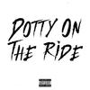 Dotty on the ride(feat. Perm) (Explicit) - Uk Drill&Perm