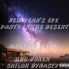 NEW YEAR'S EVE PARTY IN THE DESERT (Explicit) - Magneto Dayo&Uno Joker&Shiloh Dynasty