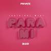 Para Mi (Original Mix) - Private Music&DAZED