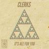 It's All For You (Original Mix) - Clerks