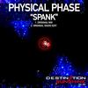 Spank (Original Mix) - Physical Phase