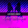 Locked Away (In The Style of R. City feat. Adam Levine|Karaoke Version) - Chart Topping Karaoke