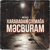 Xarabadan Çıxmağa Məcburam (Explicit) - MC B.u.S