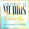Solo Por Ti Mi Dios - Orchestra Fuego