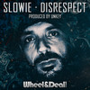 Disrespect - Slowie&Unkey