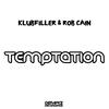 Temptation (Original Mix) - Klubfiller&Rob Cain