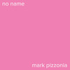 No name (Explicit) - Mark Pizzonia