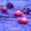 Risk Full of Pain - Sharky