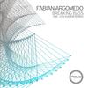 Breaking Bass (Original Mix) - Fabian Argomedo