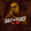 Rave dos Fluxos (Explicit) - MC BN