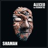 Shaman - Aleceo&Ulaach Tez