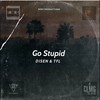 GO STUPID - Disen&TFL&Nebs