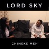 Chineke Meh - Lord Sky