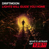 Lights Will Guide You Home (Original Mix) - Driftmoon