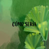 Cómo Sería - Lizz