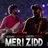 Meri Zidd (Cover) - Lokesh Bakshi&Keshav Iyengar