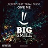 Give Me (Radio Edit) - Beeetz&Tara Louise