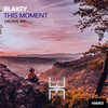 This Moment (Original Mix) - Blakey