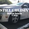 Still Cruisin'(feat. Rxsh) (Explicit) - Spencer Boston&rxsh