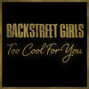 Too Cool for You - Backstreet Girls&Petter Baarli