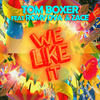 WE LIKE IT (Original Mix) - Tom Boxer&Romy Dya&Zace