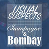 Champagne & Bombay - Usual Suspects
