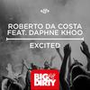 Excited (Radio Edit) - Roberto Da Costa&Daphne Koo&Daphne Khoo