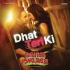 Dhat Teri Ki - Vishal & Shekhar&Sanam Puri&Aditi Singh Sharma