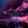 Move Your Body - Mr. Peppers